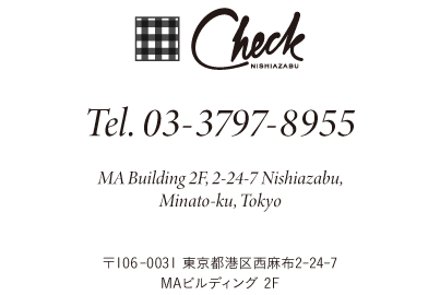 Tel.03-3797-8955 Nishiazabu MA building 2F, 1-24-7 Nishiazabu, Minato-ku, Tokyo 〒106-0031　東京都港区西麻布1-24-7 Nishiazabu MAビルディング 2F